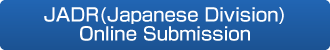 JADR(Japanese Division) Online Submission